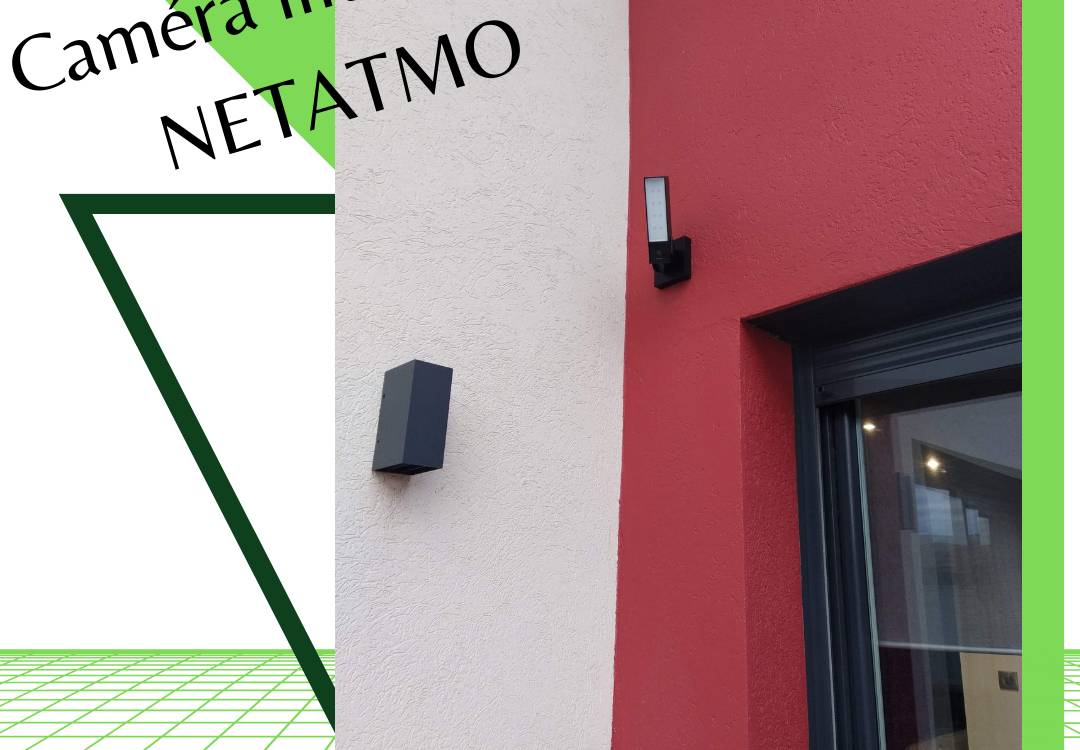 Installation d'une alarme Netatmo avec caméra intelligente à BELFORT - Will  Elec